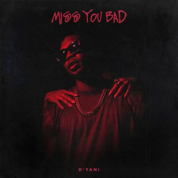 D’yani - Miss You Bad