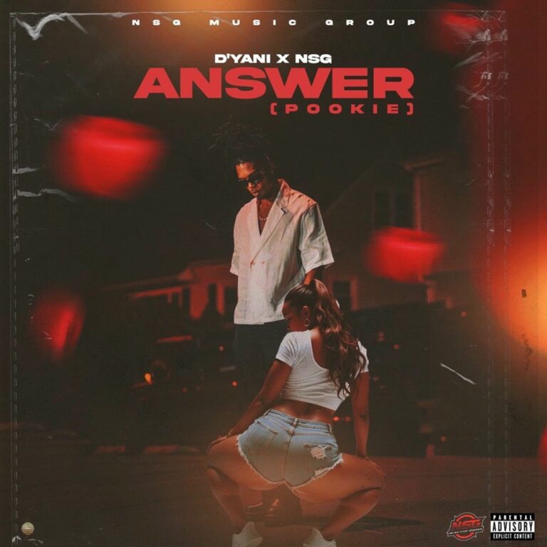 D’yani x NSG – Answer (Pookie) D'yani X Nsg - Answer (pookie)