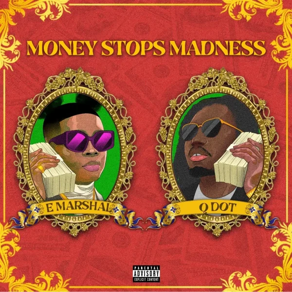 E Marshal Ft. Qdot - Money Stops Madness