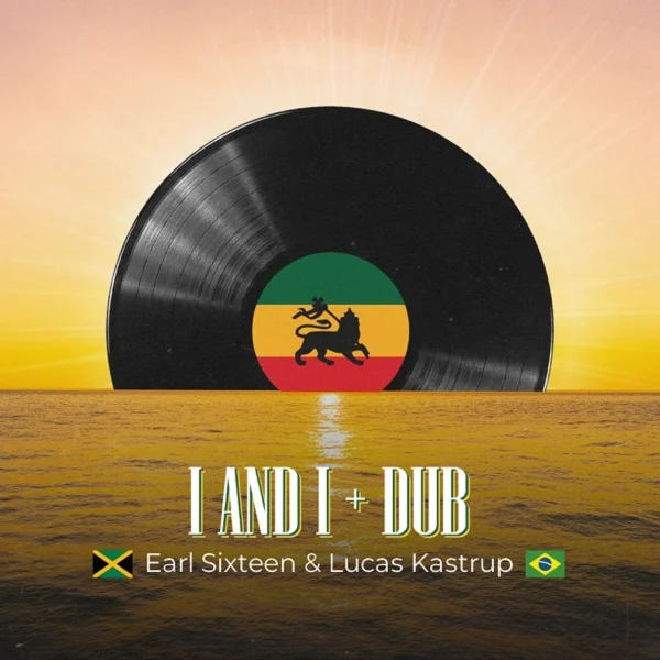 Earl Sixteen & Lucas Kastrup - I And I + Dub