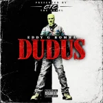Eddy G Bomba x C.T.C The Label – Dudus