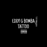 Eddy G Bomba – Tattoo