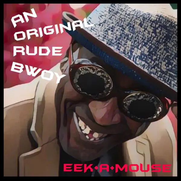 eek-a-mouse - an original rude bwoy