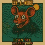 Eek-A-Mouse – I Can See Clearly Now