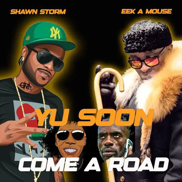 eek-a-mouse & shawn storm - yu soon come a road