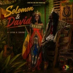 Eesah & 1Journey – Solomon & David