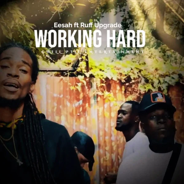 Eesah Ft. Ruff Upgrade - Working Hard