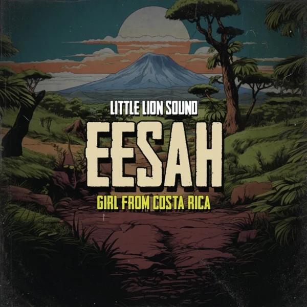 Eesah & Little Lion Sound - Girl From Costa Rica