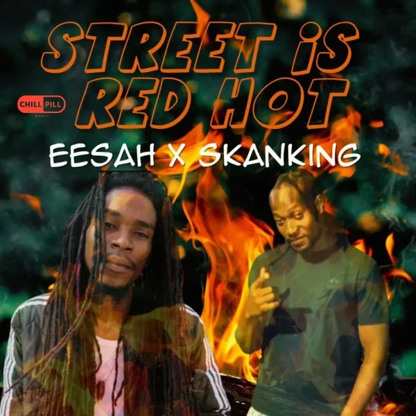 Eesah X Skan King - Street Is Red Hot
