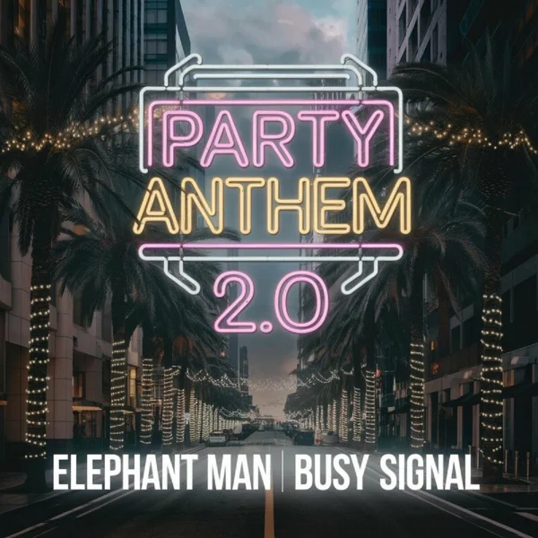 Elephant Man, Busy Signal - Party Anthem 2.0