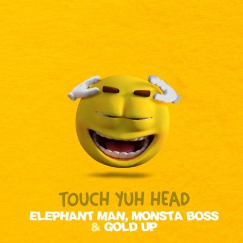 Elephant-Man-Feat.-Monsta-Bosee-Touch-Yuh-Head
