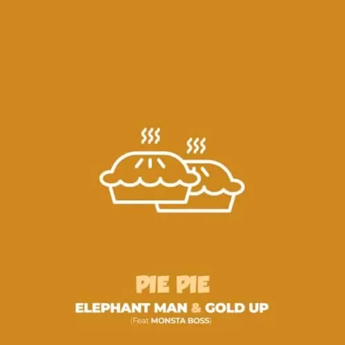 elephant man & gold up feat. monsta boss - pie pie
