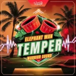 Elephant Man x Warrior Sound – Temper