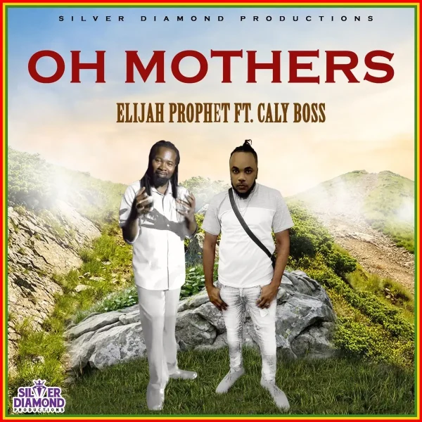 Elijah Prophet Ft. Caly Boss - Oh Mother