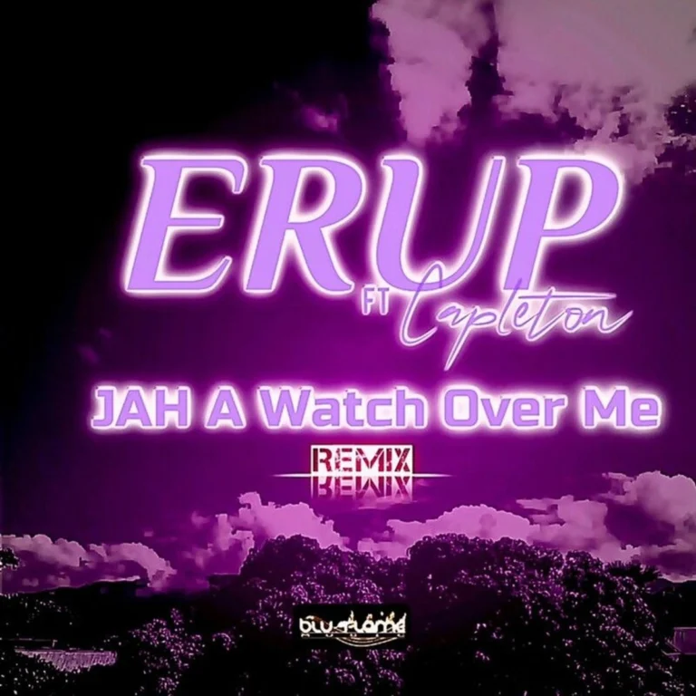 Erup Ft. Capleton – Jah A Watch Over Me (Remix) Erup Ft. Capleton - Jah A Watch Over Me (remix)