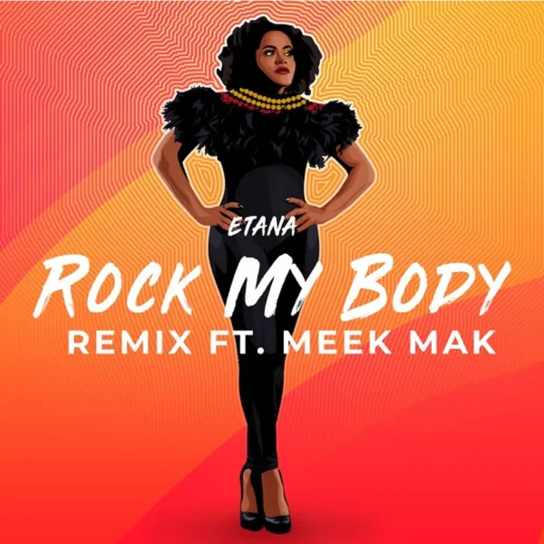 Etana Ft. Meek Mak - Rock My Body (remix)