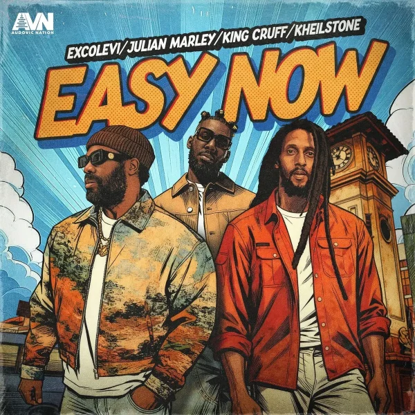 Exco Levi X Julian Marley X King Cruff X Kheilstone - Easy Now Exco Levi X Julian Marley X King Cruff X Kheilstone - Easy Now