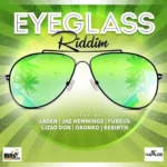 Eye Glass Riddim – Hills Music