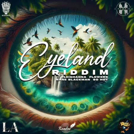Eyeland Riddim – Body Roc Productions Eyeland Riddim - Body Roc Productions