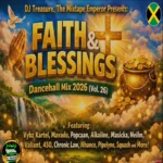 Faith & Blessings Dancehall Mix Vol. 26 – Dj Treasure