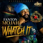 Fantan Mojah – Watch It
