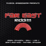 Far East Riddim – Musical Ambassador Records