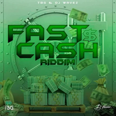 Fast Cash Riddim – T.B.G Records Fast Cash Riddim - T.b.g Records