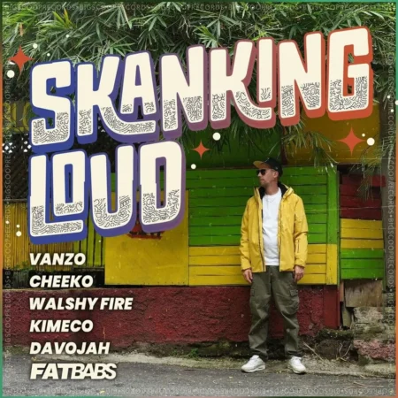 Fatbabs Ft. Vanzo, Cheeko, Walshy Fire, Davojah & Kimeco - Skanking Loud
