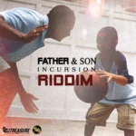 Father & Son Incursion Riddim – DJ Treasure Music