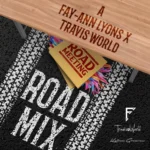 Fay-Ann Lyons, Syri Lyons & Travis World – Road Meeting (Road Mix)