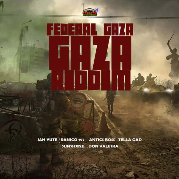 Federal Gaza Soldier Riddim - Federal Music Entertainment