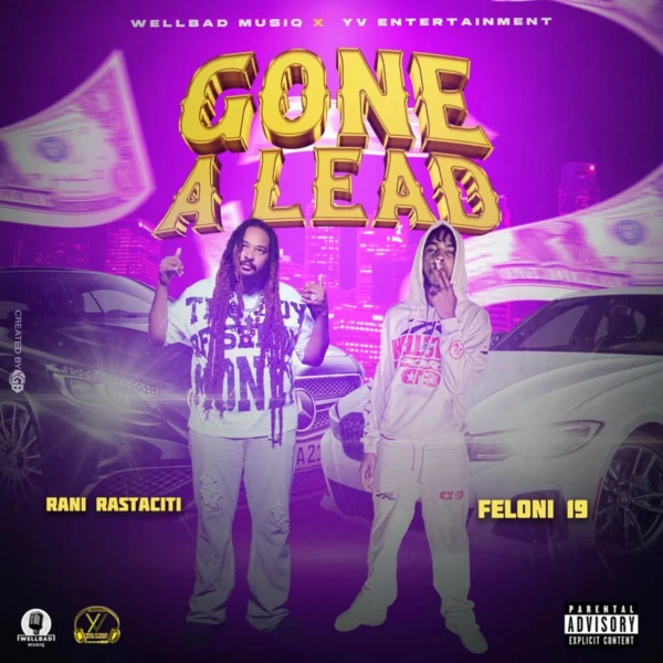 Feloni19 Ft. Rani Rastaciti - Gone A Lead