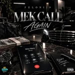 Feloni19 – Mek Call Again
