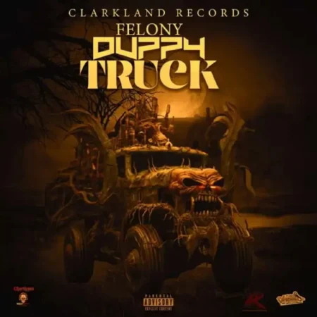 Felony - Duppy Truck