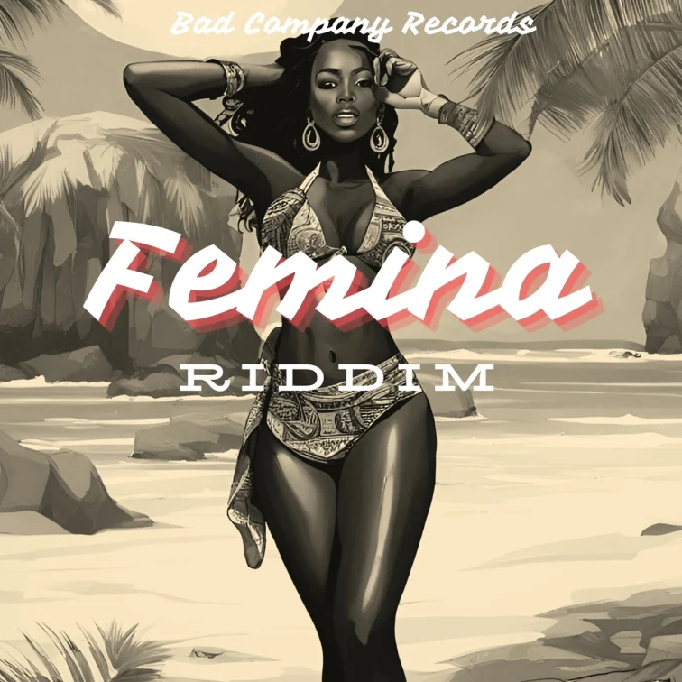 Femina Riddim - Bad Company Records