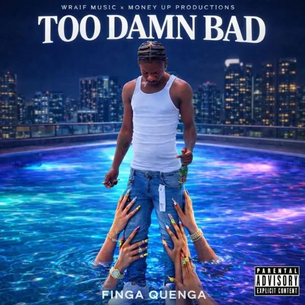 Finga Quenga - Too Damn Bad