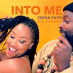 Fiona Faye Ft. Da Fuchaman – Into Me