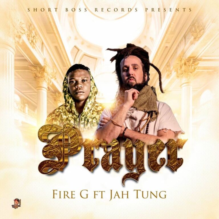 Fire G Ft. Jah Tung - Prayer
