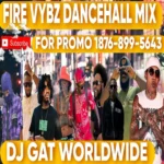 Fire Vybz Dancehall Mixtape – Dj Gat