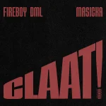 Fireboy DML & Masicka – CLAAT!