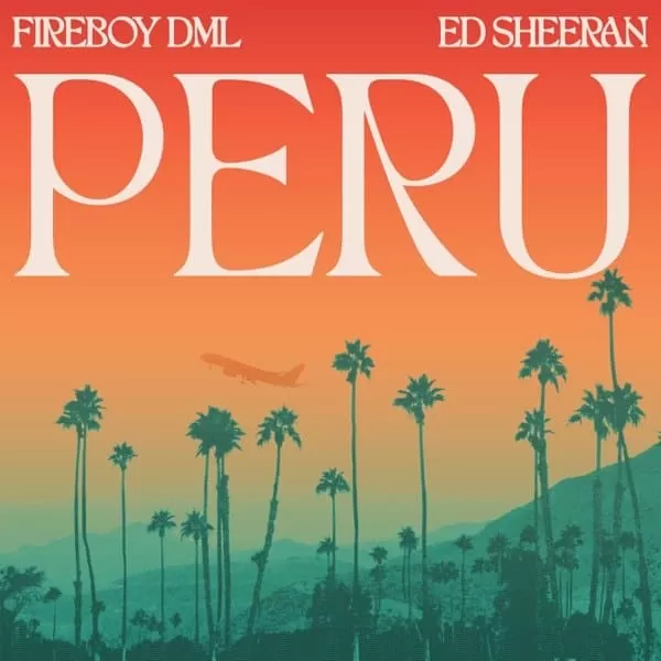 fireboy dml ft. ed sheeran - peru