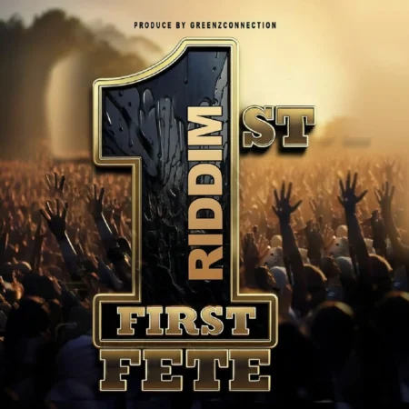 First Fete Riddim – Greenz Connection First Fete Riddim - Greenz Connection