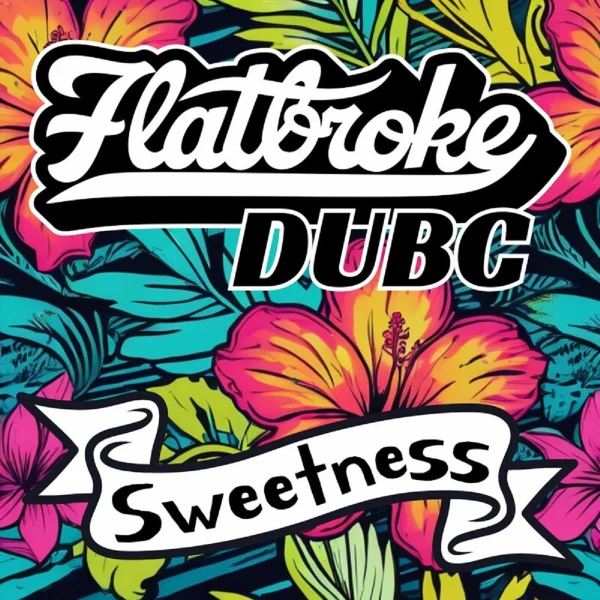 Flatbrokedubc - Sweetness