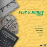 Flip E Money Riddim – Outta Nothing Production