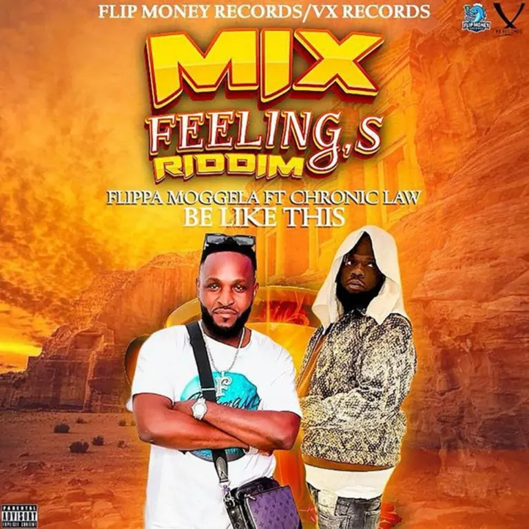 Flippa Moggela Ft. Chronic Law - Be Like This