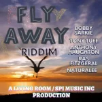 Fly Away Riddim (2024) – Living Room Records