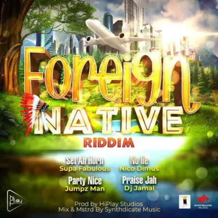 Foreign Native Riddim – HiPlay Studios Foreign Native Riddim - Hiplay Studios