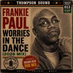 Frankie Paul – Worries In The Dance (2026 Mix)