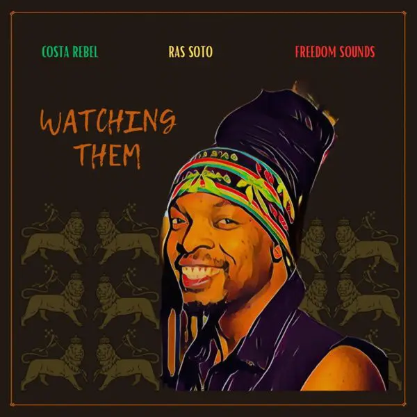 freedom sounds , ras soto & costa rebel - watching them