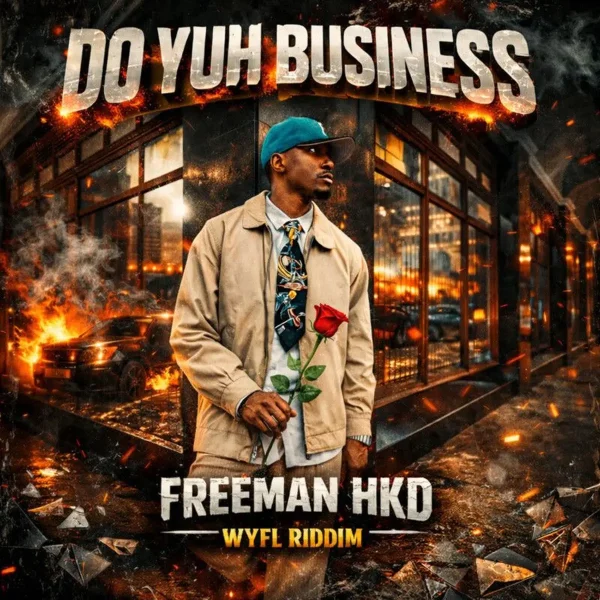 Freeman Hkd - Do Yuh Business (Wyfl Riddim)